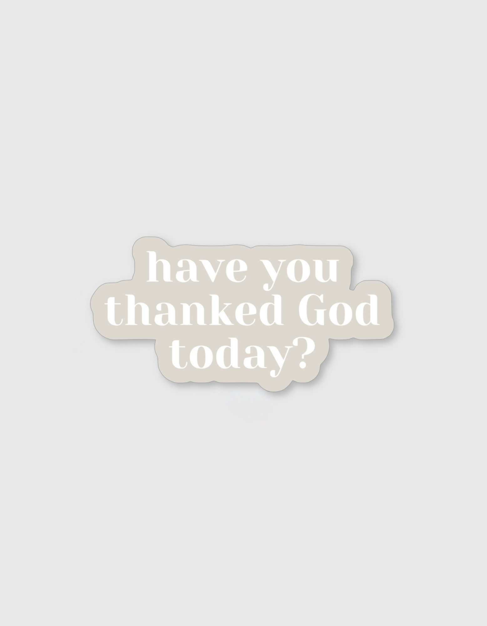 Thank God Today Sticker